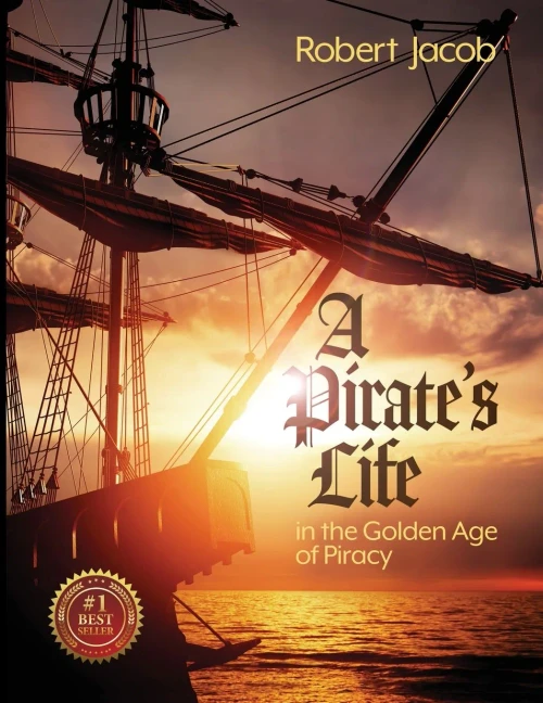 A Pirate's Life In The Golden Age Of Piracy