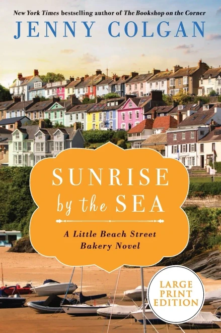 Sunrise By The Sea: A Little Beach Street Bakery Novel - 9780063090408