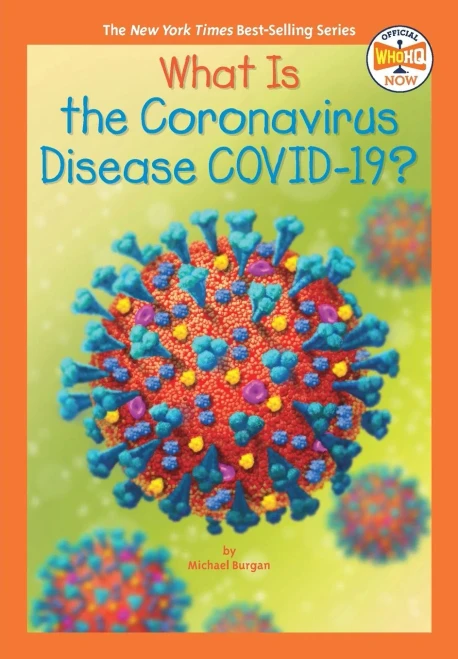 What Is The Coronavirus Disease Covid-19? (Who Hq Now) - 9780593383612