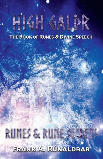 High Galdr Runes And Rune Secrets: The Book Of Runes And Divine Speech
