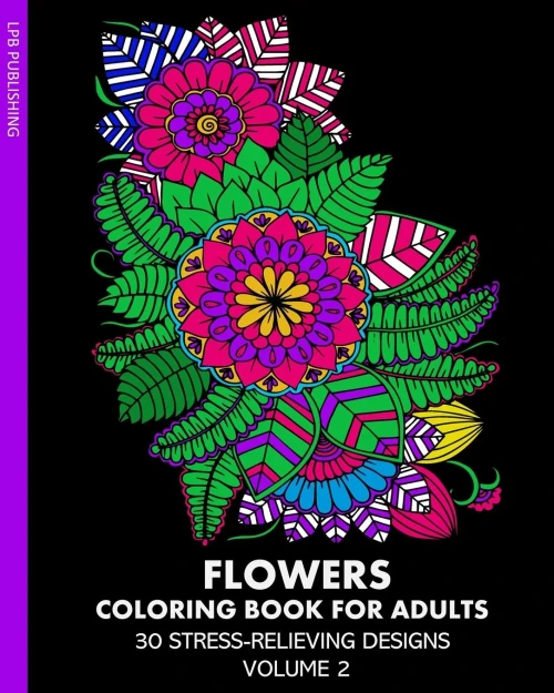 Flowers Coloring Book For Adults: 30 Stress-Relieving Designs Volume 2
