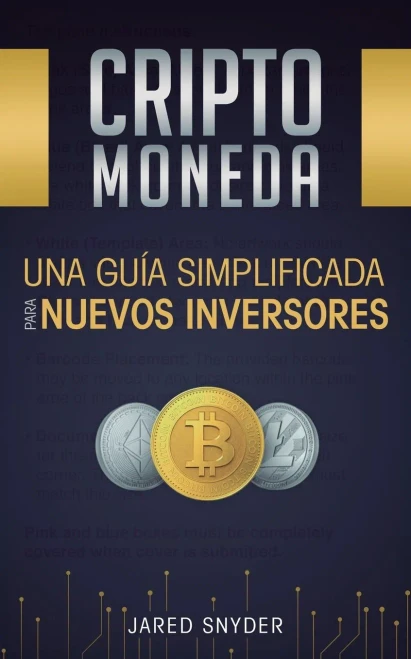 Criptomoneda: Una Guía Simplificada Para Nuevos Inversores (Spanish Edition)