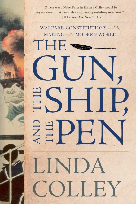 The Gun, The Ship, And The Pen: Warfare, Constitutions, And The Making Of The Modern World