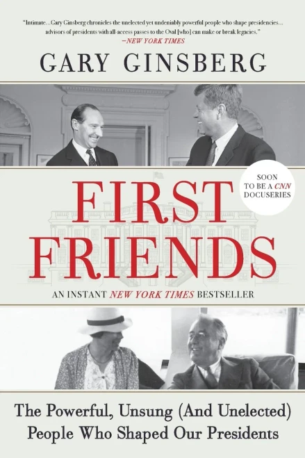 First Friends: The Powerful, Unsung (And Unelected) People Who Shaped Our Presidents