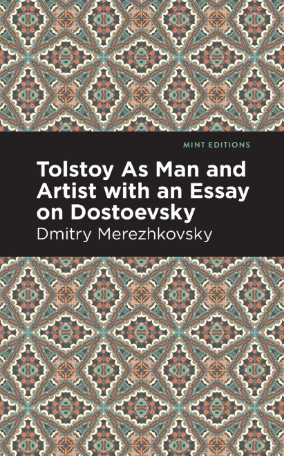 Tolstoy As Man And Artist With An Essay On Dostoyevsky (Mint Editions)
