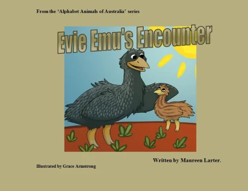 Evie Emu's Encounter (Alphabet Animals Of Australia)