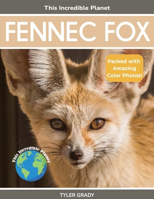Fennec Fox: Fascinating Animal Facts For Kids (This Incredible Planet)