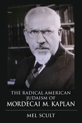 The Radical American Judaism Of Mordecai M. Kaplan (The Modern Jewish Experience)