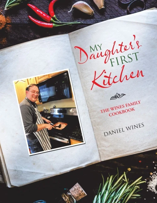 My Daughter'S First Kitchen: The Wines Family Cookbook - 9781664228597