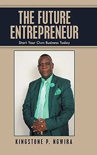 The Future Entrepreneur: Start Your Own Business Today - 9781665502290