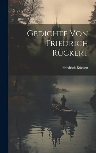 Gedichte Von Friedrich Rückert (German Edition)