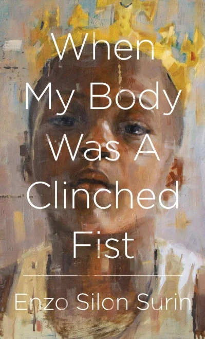 When My Body Was A Clinched Fist