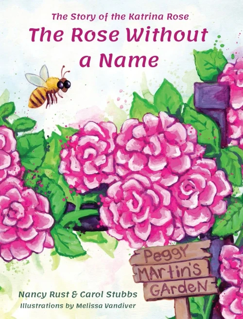 The Rose Without A Name: The Story Of The Katrina Rose - 9781944644192