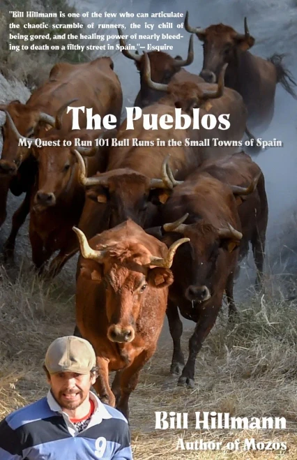 The Pueblos: My Quest To Run 101 Bull Runs In The Small Towns Of Spain