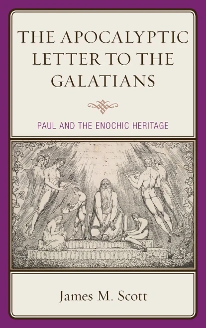 The Apocalyptic Letter To The Galatians: Paul And The Enochic Heritage
