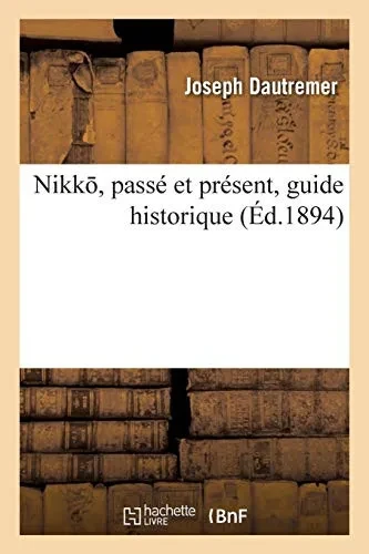 Nikk, Passã© Et Prã©Sent, Guide Historique (Histoire) (French Edition)