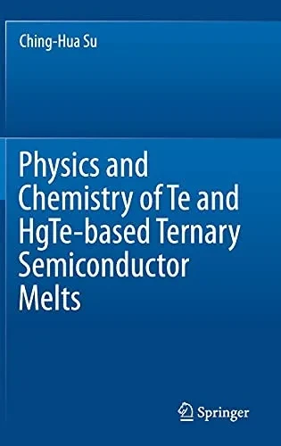 Physics And Chemistry Of Te And Hgte-Based Ternary Semiconductor Melts