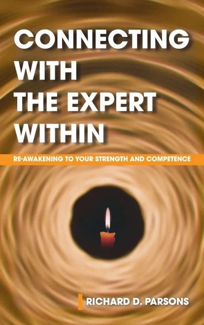 Connecting With The Expert Within: Re-Awakening To Your Strength And Competence