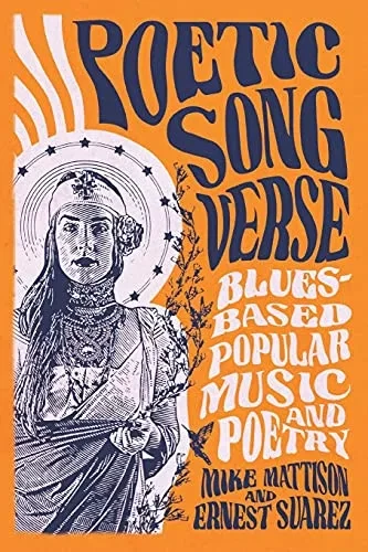 Poetic Song Verse: Blues-Based Popular Music And Poetry - 9781496837288