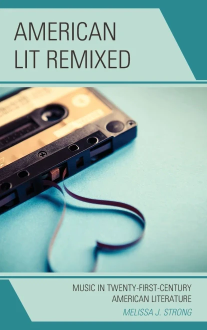 American Lit Remixed: Music In Twenty-First-Century American Literature