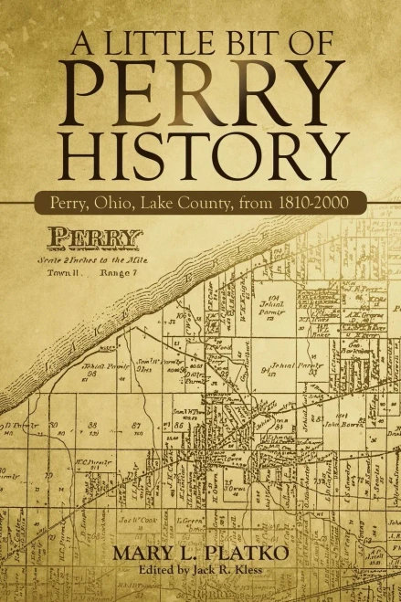 A Little Bit Of Perry History: Perry, Ohio, Lake County, From 1810-2000