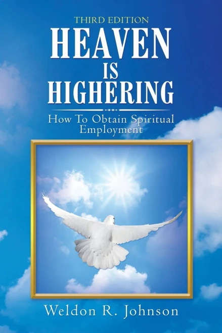 Heaven Is Highering: How To Obtain Spiritual Employment - 9781665518796