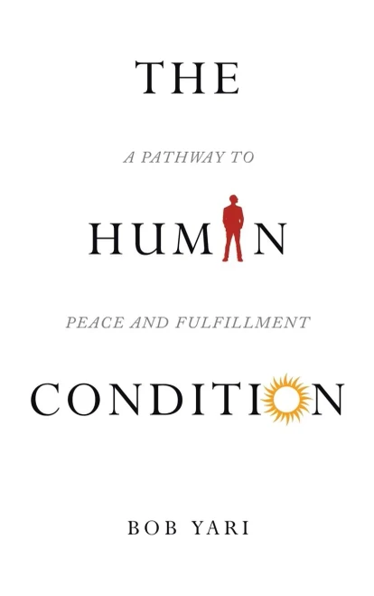 The Human Condition: A Pathway To Peace And Fulfillment - 9781665522304