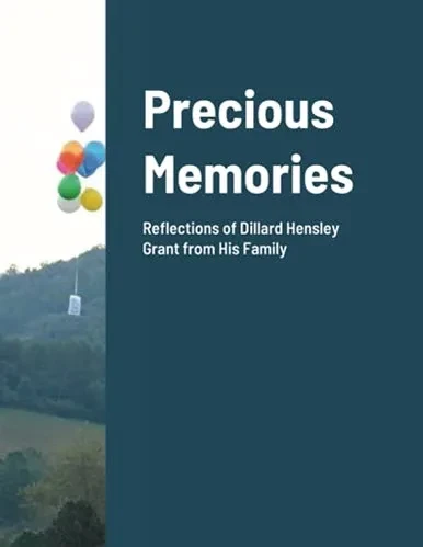 Precious Memories: Reflections Of Dillard Hensley Grant From His Family