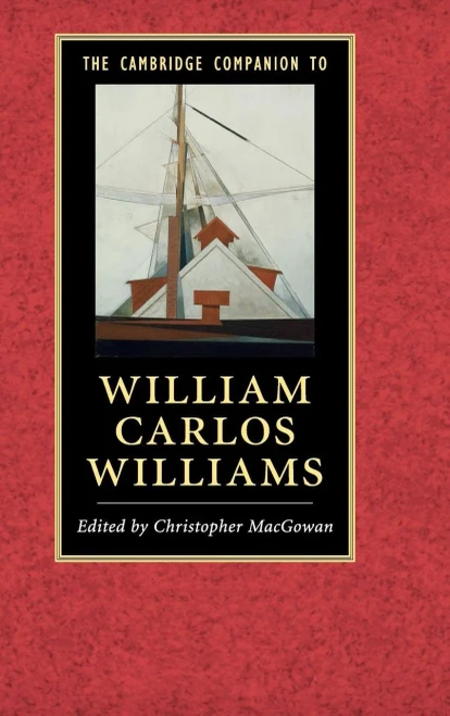 The Cambridge Companion To William Carlos Williams (Cambridge Companions To Literature)