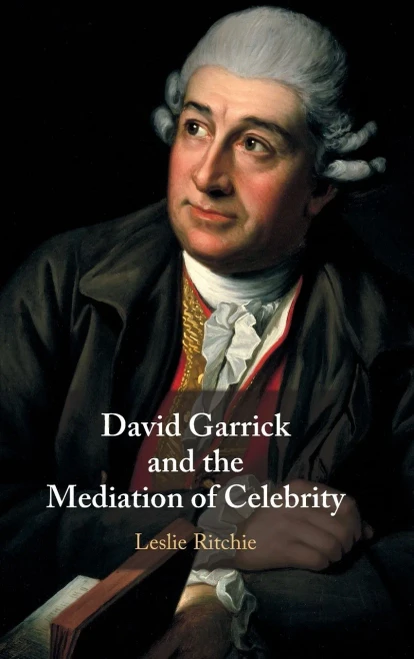 David Garrick And The Mediation Of Celebrity