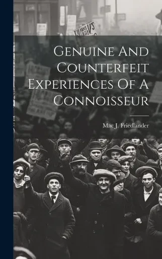 Genuine And Counterfeit Experiences Of A Connoisseur