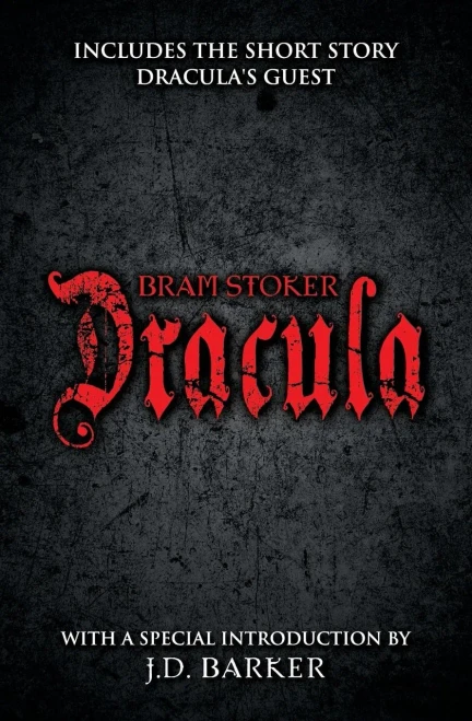 Dracula: Includes The Short Story Dracula's Guest And A Special Introduction By J.D. Barker