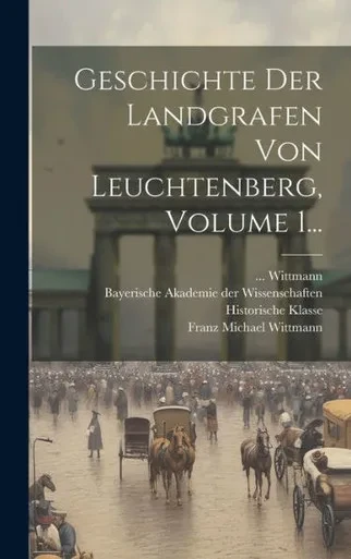 Geschichte Der Landgrafen Von Leuchtenberg, Volume 1... (German Edition)