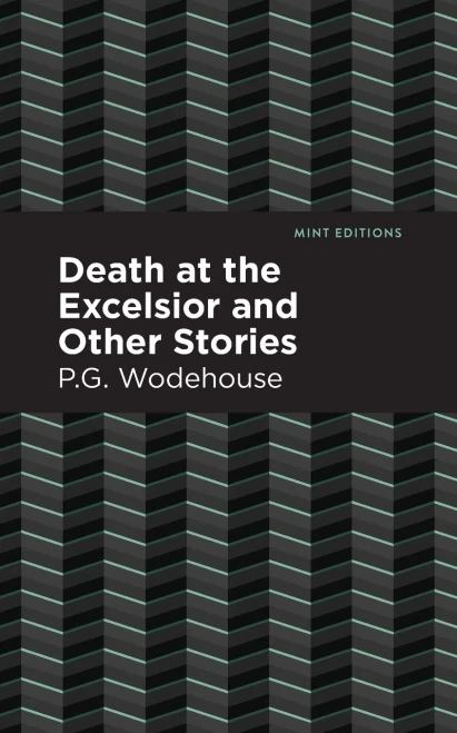 Death At The Excelsior And Other Stories (Mint Editions) - 9781513270760