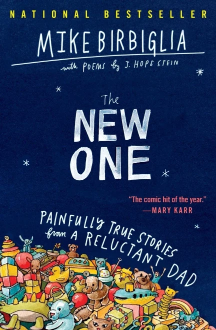 The New One: Painfully True Stories From A Reluctant Dad - 9781538701522