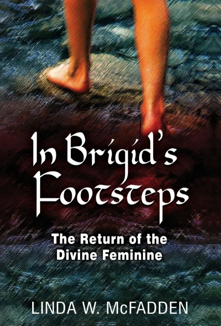In Brigid'S Footsteps: The Return Of The Divine Feminine - 9781630519575