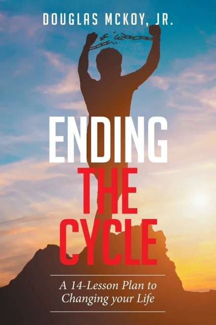 Ending The Cycle: A 14-Lesson Plan To Changing Your Life - 9781664177628