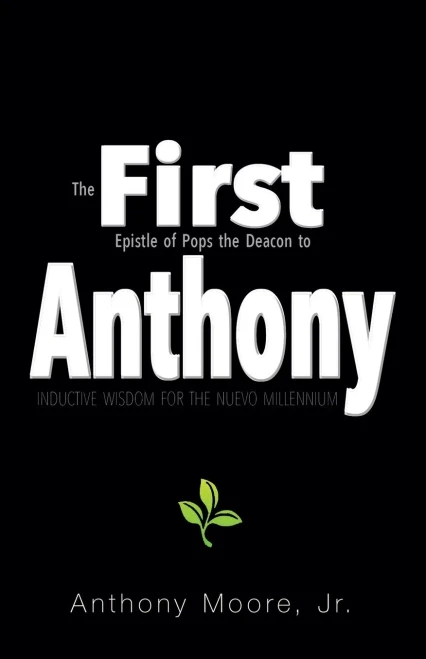 First Anthony: Inductive Wisdom For The Nuevo Millennium - 9781664191976