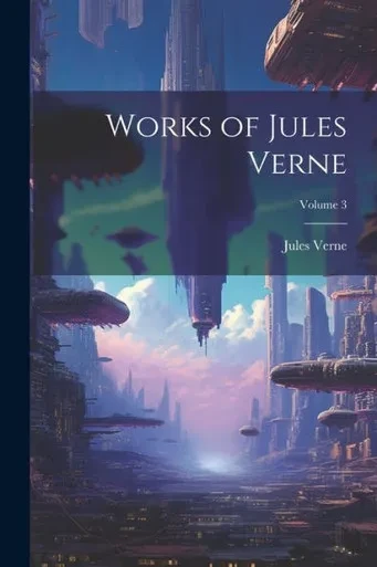 Works Of Jules Verne; Volume 3