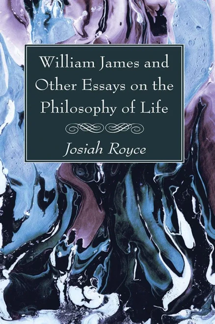 William James And Other Essays On The Philosophy Of Life - 9781725299245