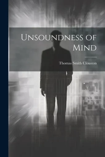Unsoundness Of Mind