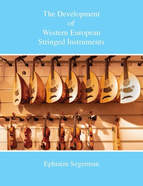 The Development Of Western European Stringed Instruments - 9781912271894