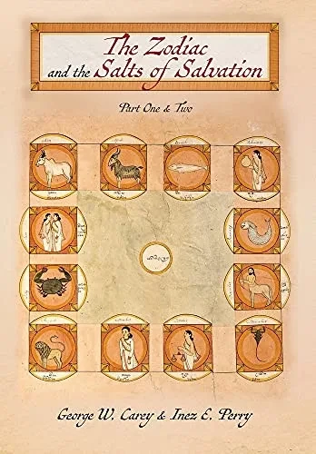 The Zodiac And The Salts Of Salvation: Parts One And Two - 9781953450432