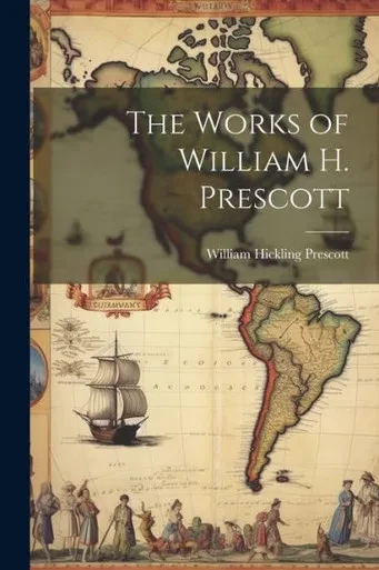 The Works Of William H. Prescott
