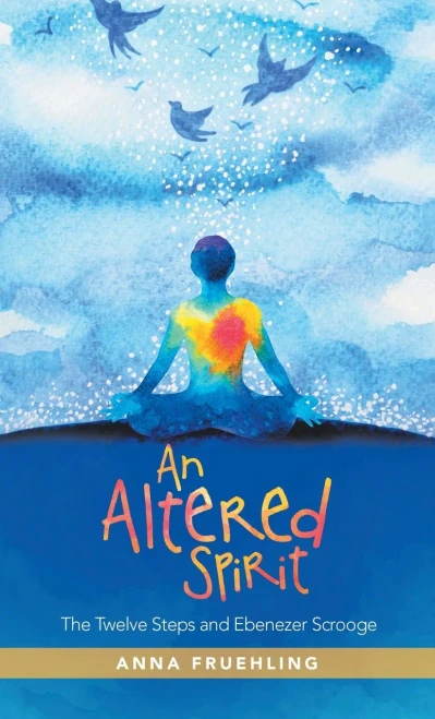 An Altered Spirit: The Twelve Steps And Ebenezer Scrooge - 9781982266820