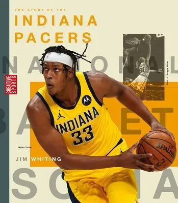 The Story Of The Indiana Pacers (Creative Sports: A History Of Hoops)