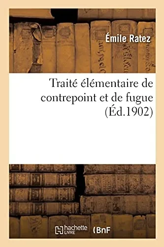 Traitã© ÃLã©Mentaire De Contrepoint Et De Fugue (Arts) (French Edition)