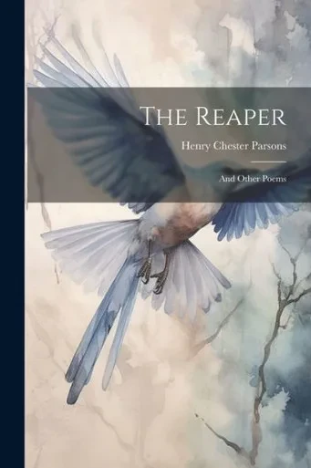 The Reaper: And Other Poems