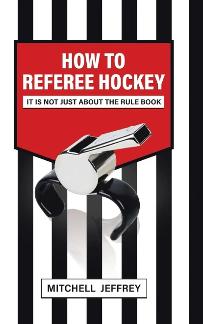 How To Referee Hockey: It Is Not Just About The Rule Book - 9780228847915