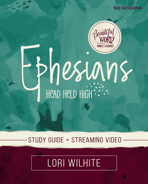 Ephesians Study Guide Plus Streaming Video (Beautiful Word Bible Studies)